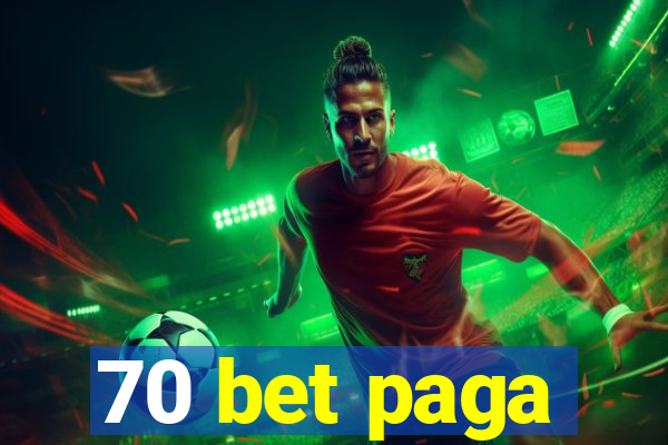 70 bet paga